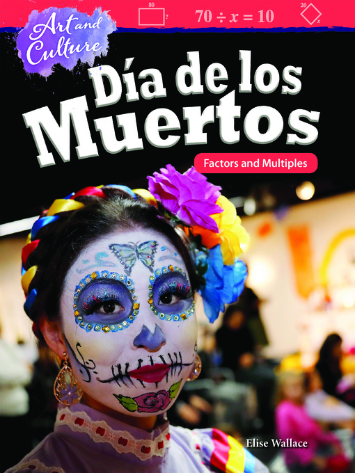 Title details for Art and Culture: Día de los Muertos: Factors and Multiples by Elise Wallace - Available